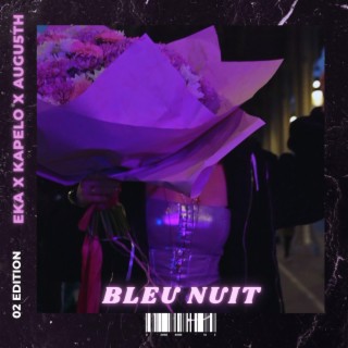 BLEU NUIT II (REMIX) ft. Eka June & AUGU5TH lyrics | Boomplay Music