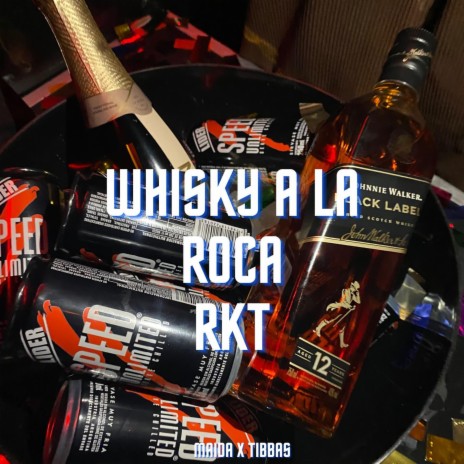 Whisky a la Roca RKT