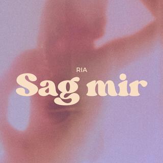 Sag mir lyrics | Boomplay Music