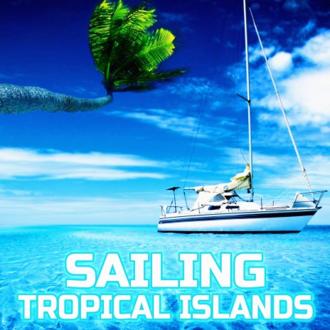 Evening Tropical Sailing (feat. Tropical Sounds, The Sounds Of Nature, Oceans, Ocean Library, Water Sounds & Weather Forecast)