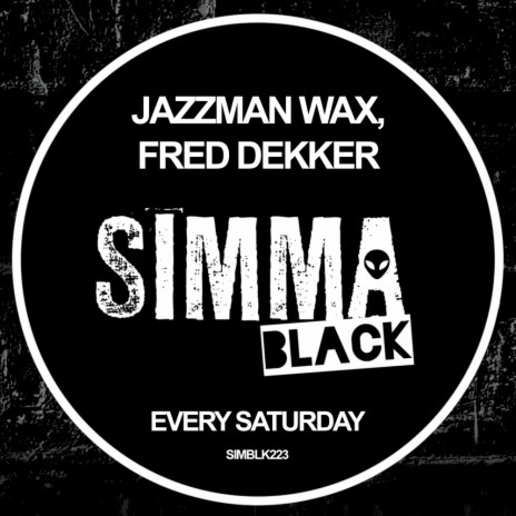 Every Saturday (Original Mix) ft. Fred Dekker