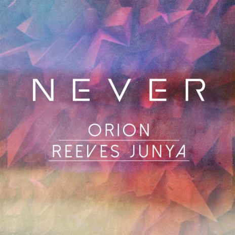 Never ft. Reeves Junya | Boomplay Music