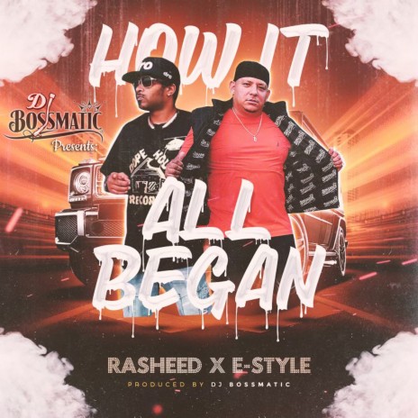 How It All Began ft. Rasheed & DJ Bossmatic | Boomplay Music