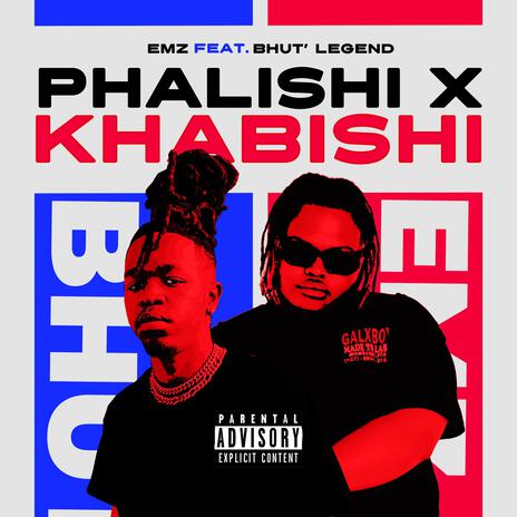 Phalishi X Khabishi ft. BhutLegend | Boomplay Music