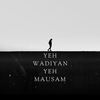 Yeh Wadiyan Yeh Mausam