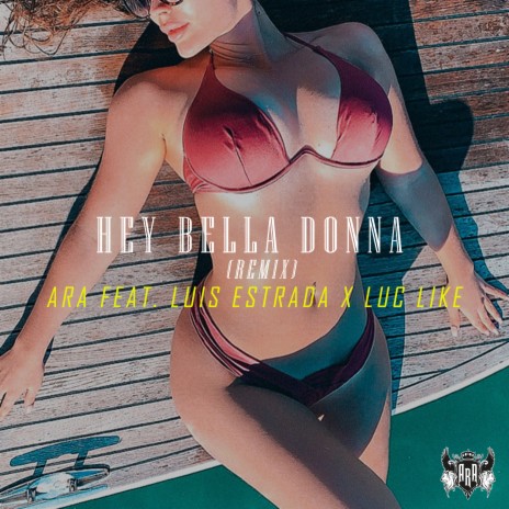 Hey bella donna (Remix) ft. Luis Estrada & Luc Like | Boomplay Music