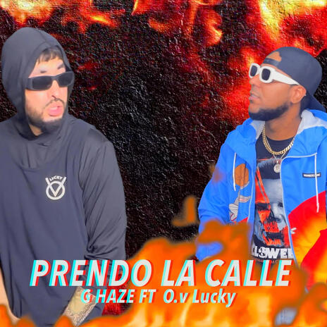 PRENDO LA CALLE ft. O.v Lucky | Boomplay Music