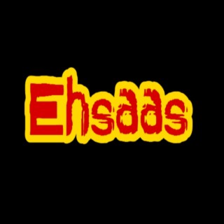Ehsaas lyrics | Boomplay Music