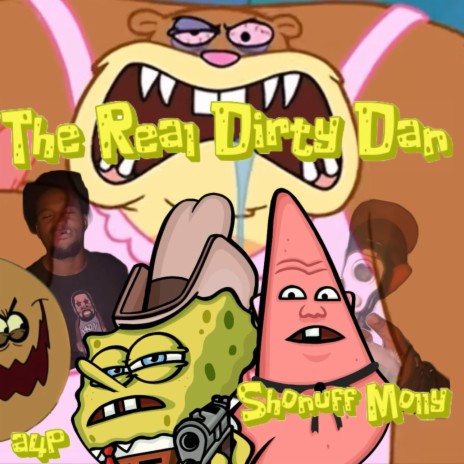 The Real Dirty Dan | Boomplay Music
