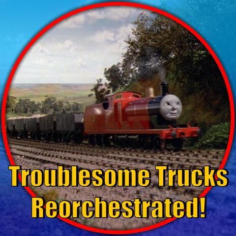 Troublesome Trucks (Thomas and Friends Reorchestrated)