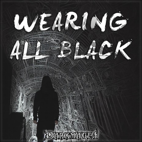 Wearing All Black | Boomplay Music