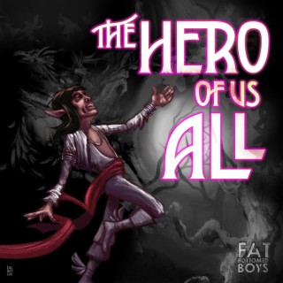 The Hero of Us All (Single Edit) lyrics | Boomplay Music