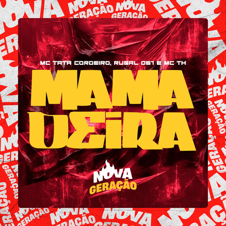 Mamadeira ft. Mc Th, Nova Geração & Tataa Cordeiro | Boomplay Music