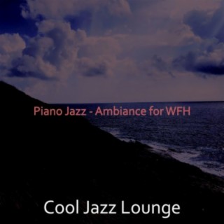 Piano Jazz - Ambiance for WFH