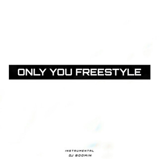 Only You Freestyle (Instrumental)