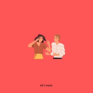 all i want lyrics | Boomplay Music