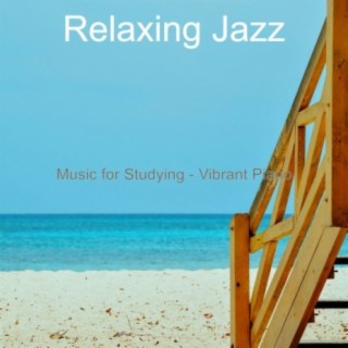 Music for Studying - Vibrant Piano