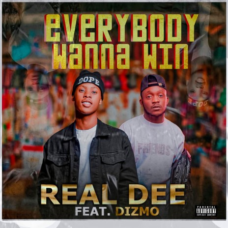 Everybody Wanna Win (feat. Dizmo) | Boomplay Music