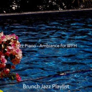 Jazz Piano - Ambiance for WFH