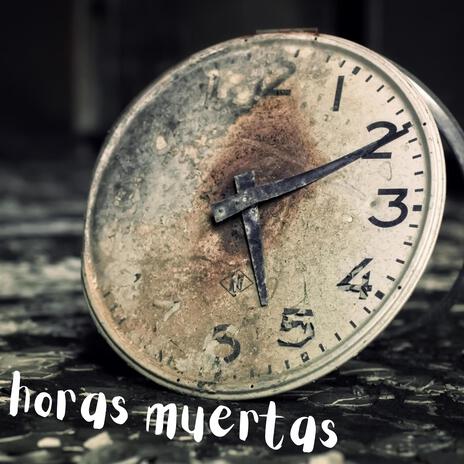 horas muertas | Boomplay Music