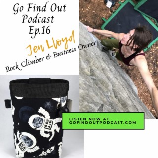 Ep.16: Jen Lloyd Rock Climbs and Creates Awesome Climbing Gear