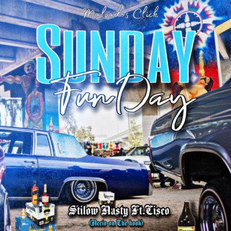 Sunday Fun Day ft. Cisco The Kid, Stilow Nasty & Necio Malvado | Boomplay Music