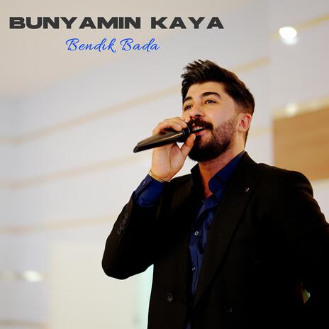 Bünyamin Kaya Bendık Bada | Boomplay Music