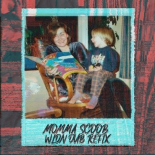 Momma Scoob (W.LDN.SOUNDSYSTEM Dub Refix)