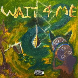 WAIT 4 ME lyrics | Boomplay Music