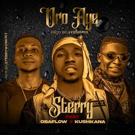 ORO AYE ft. kush kana & oba flow | Boomplay Music