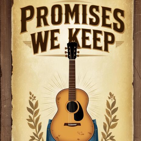 Promises we keep | Boomplay Music