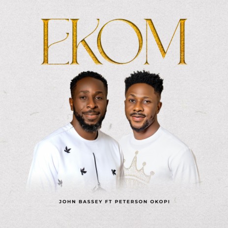 Ekom ft. Peterson Okopi | Boomplay Music