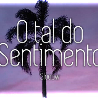 O Tal Do Sentimento