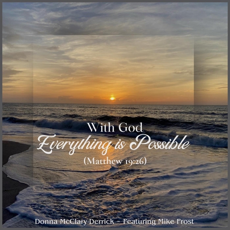 With God, Everything Is Possible (Matthew 19:26) [feat. Mike Frost] | Boomplay Music