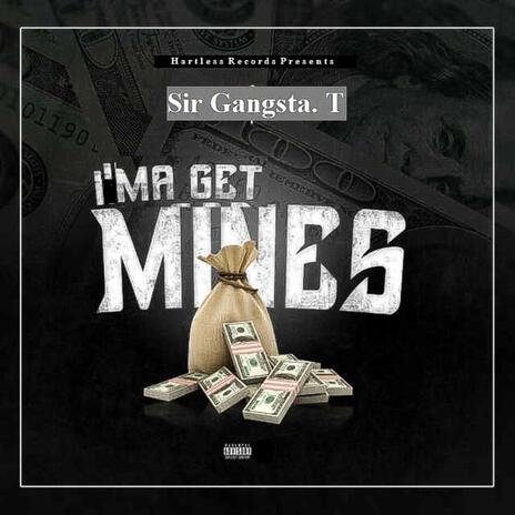 I'ma Get Mines | Boomplay Music