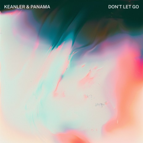 Don't Let Go ft. Panama | Boomplay Music