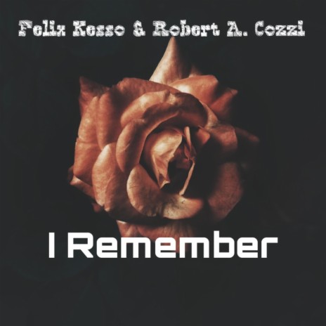 I Remember ft. Robert A. Cozzi | Boomplay Music