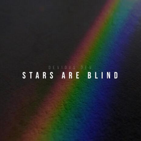 Stars Are Blind