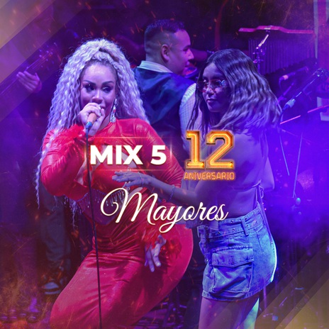 Mix 5: Mayores (12 aniversario - En Vivo) ft. Amy Gutiérrez | Boomplay Music