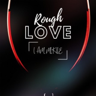 Rough Love