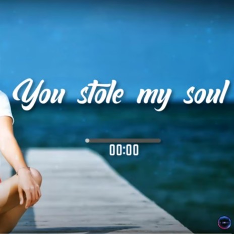 You stole my soul | Boomplay Music