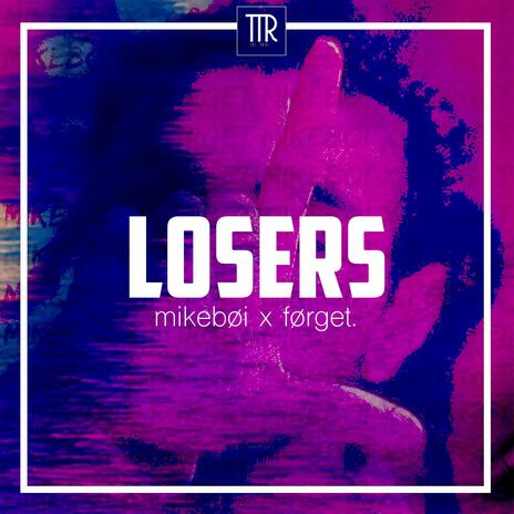 losers ft. førget. | Boomplay Music