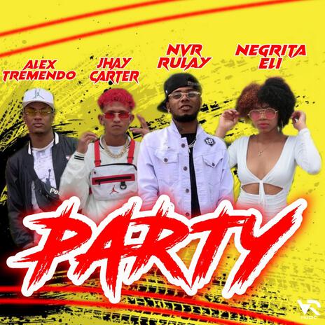 Party ft. Alex Tremendo, Jhay Carter & Negrita Eli