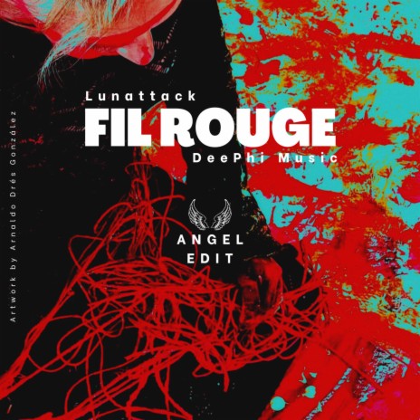 Fil Rouge (Angel Edit) ft. Lunattack | Boomplay Music