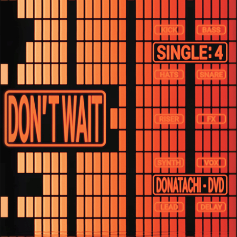 Don't Wait ft. D V D | Boomplay Music