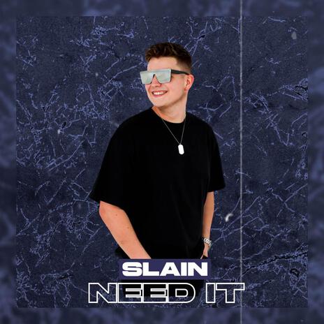 Need It | Boomplay Music