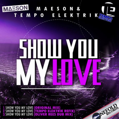 Show You My Love (Tempo Elektrik Refix) ft. Maeson | Boomplay Music