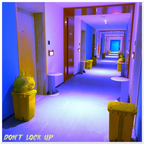 Don't Lock Up | Boomplay Music