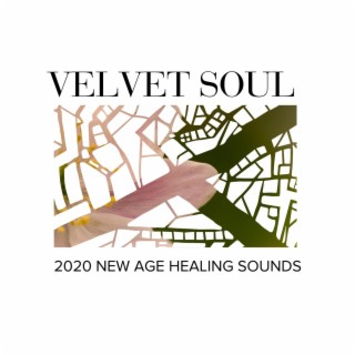 Velvet Soul - 2020 New Age Healing Sounds