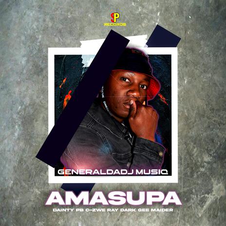 Amasupa ft. Dainty PB, C-ZWE, Ray Dark & Gee Maider | Boomplay Music